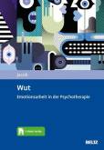 Wut - Emotionsarbeit in der Psychotherapie. Mit E-Book inside