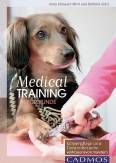 Medical Training für Hunde Körperpflege und Tierarzt-Behandlungen vertrauensvoll meistern 