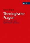 Theologische Fragen - 55 Antworten zum katholischen Glauben