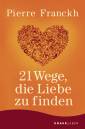 21 Wege, die Liebe zu finden - 