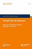 Kampf um die Ukraine Ringen um Sebstbestimmung und geopolitische Interessen