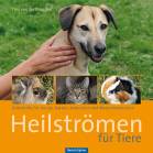 Heilströmen für Tiere  Selbsthilfe für Hunde, Katzen, Kaninchen und Meerschweinchen