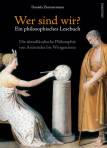 Wer sind wir? Ein philosophisches Lesebuch - Die abendländische Philosophie von Aristoteles bis Wittgenstein