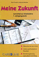 Meine Zukunft Lernzirkel 

zur Arbeitslehre, 7. Jahrgangsstufe