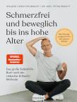 Schmerzfrei und beweglich bis ins hohe Alter - Das große Selbsthilfe-Buch nach der Liebscher & Bracht-Methode