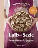 Laib mit Seele: Rezepte, Handwerk & Geheimnisse unserer besten Bäcker*innen - 