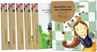 Geschichten aus dem Zahlenland 6 bis 10 - Fünf Geschichten aus dem Zahlenland - vom Sechserland bis zum Zehnerland