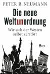 Die neue Weltunordnung - Wie sich der Westen selbst zerstört