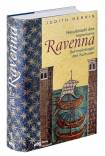 Ravenna - Hauptstadt des Imperiums, Schmelztigel der Kulturen
