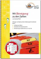 Mit Bewegung zu den Zahlen - Übungen und Spiele auf dem Zahlenweg für Grundschulkinder Band 1