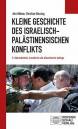 Kleine Geschichte des iraelisch-palästinensischen Konflikts 