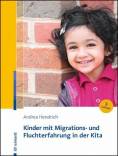 Kinder mit Migrations- und Fluchterfahrung in der Kita - 
