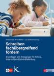 Schreiben fachübergreifend fördern Grundlagen und Praxisanregungen für Schule, Unterricht und Lehrkräftebildung