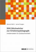 500 Stichwörter zur Erlebnispädagogik Insiderwissen für Outdoorhandeln