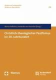 Christlich-theologischer Pazifismus im 20. Jahrhundert - 
