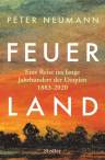 Feuerland - Eine Reise ins lange Jahrhundert der Utopien 1883-2020