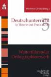 Weiterführender Orthographieerwerb Deutschunterricht in Theorie und Praxis (DTP)