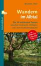 Wandern im Albtal - Die 30 schönsten Touren zwischen Karlsruhe, Ettlingen und dem Nordschwarzwald