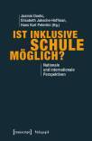 Ist inklusive Schule möglich? Nationale und internationale Perspektiven