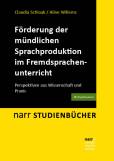 Förderung der mündlichen Sprachproduktion im Fremdsprachenunterricht Perspektiven aus Wissenschaft und Praxis