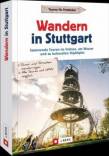 Wandern in Stuttgart Spannende Touren im Grünen, am Wasser und zu kulturellen Highlights