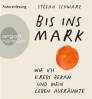 Bis ins Mark - Autorenlesung Wie ich Krebs bekam und mein Leben aufräumte