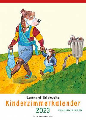 Leonard Erlbruchs Kinderzimmerkalender 2023 - Familienfreuden