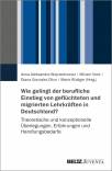 Wie gelingt der berufliche Einstieg von geflüchteten und migrierten Lehrkräften in Deutschland? - Theoretische und konzeptionelle Überlegungen, Erfahrungen und Handlungsbedarfe