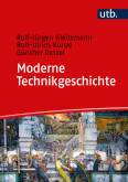 Moderne Technikgeschichte Eine Einführung in ihre Geschichte, Theorien, Methoden und aktuellen Forschungsfelder