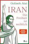 Iran Die Freiheit ist weiblich