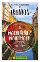 Wochenend und Wohnmobil - Kleine Auszeiten in Franken Camping- & Stellplätze, Highlights, Aktivitäten