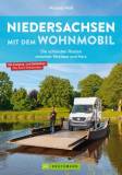 Niedersachsen mit dem Wohnmobil Die schönsten Routen zwischen Nordsee und Harz