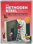  Die Methodenbibel Bd. 2  37 Bibeltexte – 111 Methoden für Kinder von 6 bis 12 Jahren / Neues Testament: Geburt und Leben Jesu