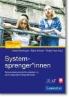 Systemsprenger*innen Ressourcenorientierte Ansätze zu einer defizitären Begrifflichkeit