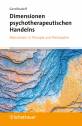 Dimensionen psychotherapeutischen Handelns Menschsein in Therapie und Philosophie