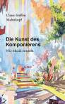 Die Kunst des Komponierens - Wie Musik entsteht