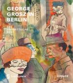 George Grosz Das unerbittliche Auge