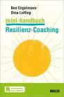 Mini-Handbuch Resilienz-Coaching Mit einem Beitrag von Volker Biesel. Mit umfangreichen Online-Materialien
