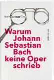 Warum Johann Sebastian Bach keine Oper schrieb - 