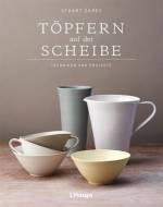 Töpfern auf der Scheibe - Techniken und Projekte