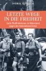 Letzte Wege in die Freiheit - Sechs Pfadfinderinnen im Widerstand gegen den Nationalsozialismus