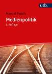 Medienpolitik Grundlagen für Wissenschaft und Praxis