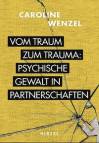 Vom Traum zum Trauma. Psychische Gewalt in Partnerschaften.  