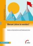 Warum Lehrer:in werden? Analyse zu Basismotiven und Studienmotivation