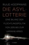 Die Asyl-Lotterie - Eine Bilanz der Flüchtlingspolitik von 2015 bis zum Ukraine-Krieg
