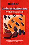 Großer Lernwortschatz Wirtschaftsenglisch 10.000 Wörter zu 80 Themen