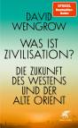 Was ist Zivilisation? - Die Zukunft des Westens und der Orient