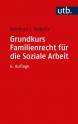 Grundkurs Familienrecht für die Soziale Arbeit 
