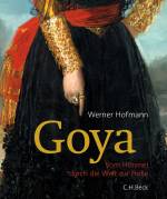 Goya - Vom Himmel durch die Welt zur Hölle