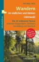 Wandern im südlichen und kleinen Odenwald Die 32 schönsten Touren zwischen Heppenheim, Mosbach, Heidelberg und Eberbach